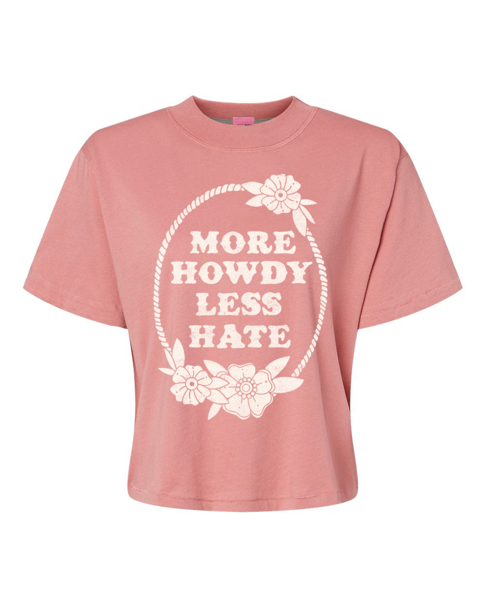 More Howdy Less Hate Western Graphic Modern Crop Tee - Mauvelous