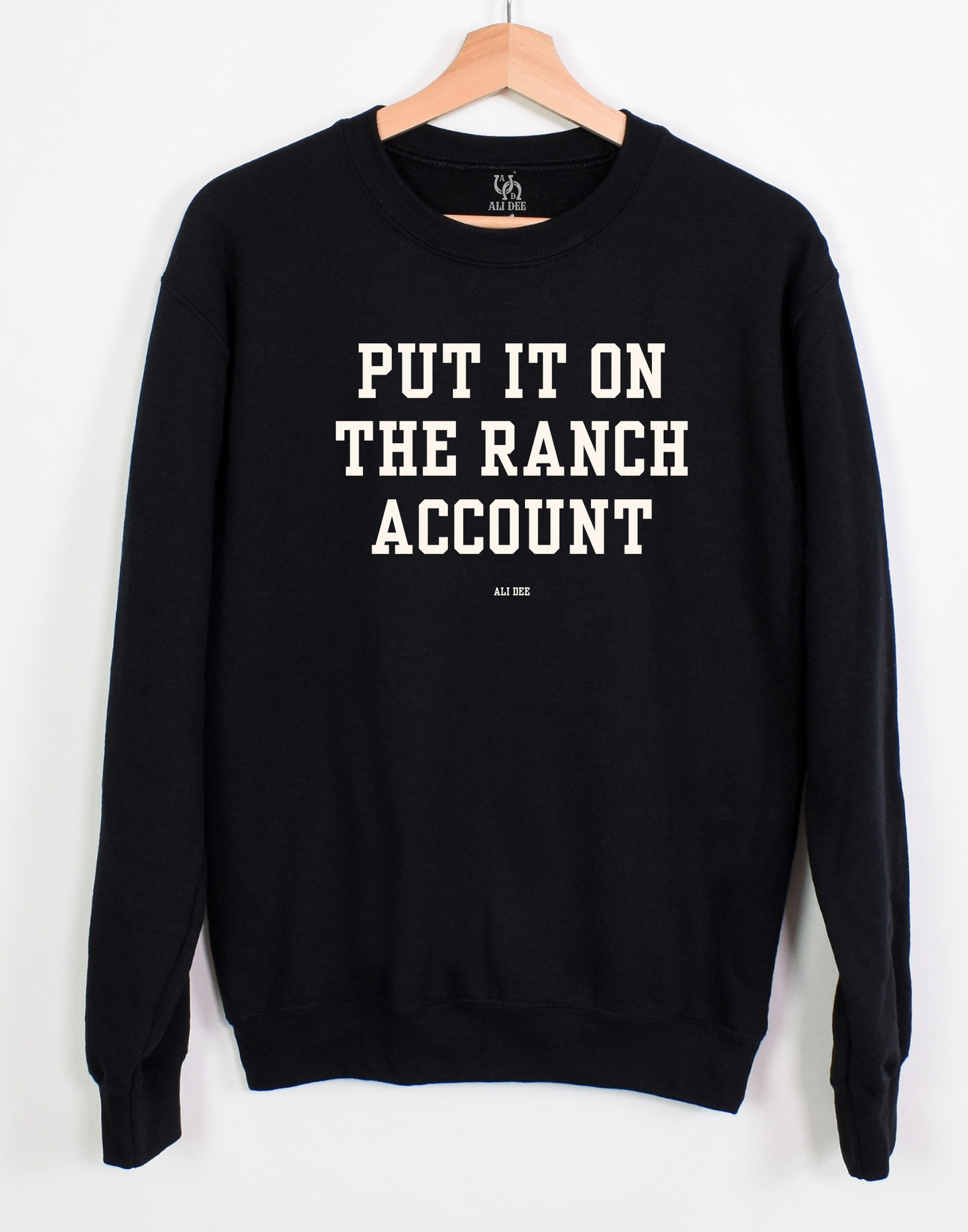 Put It On The Ranch Account Sweatshirt - Black