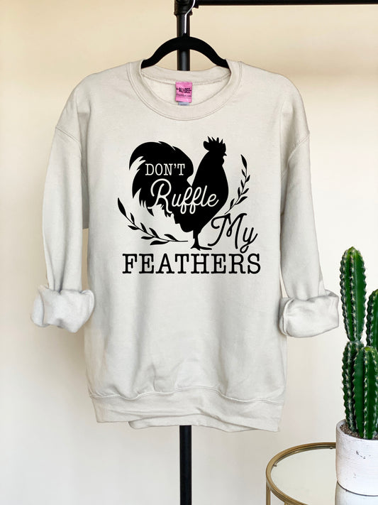 Don't Ruffle My Feathers Graphic Sweatshirt - Sand