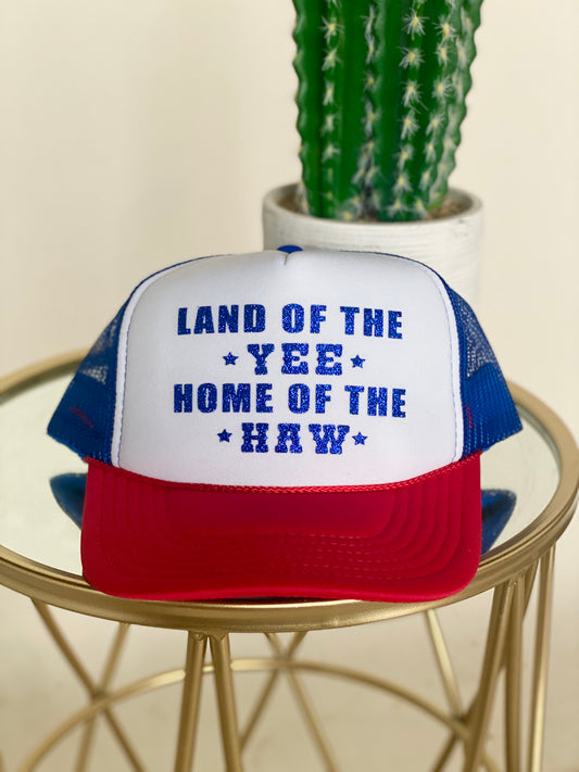 Land of the Yee Home of the Haw Glitter Trucker Hat - Red White Blue