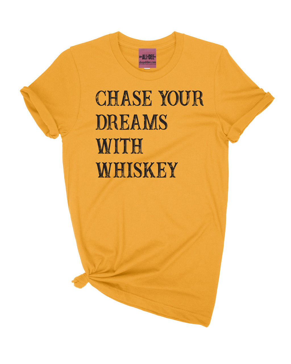 Chase Your Dreams With Whiskey Tee - Ginger